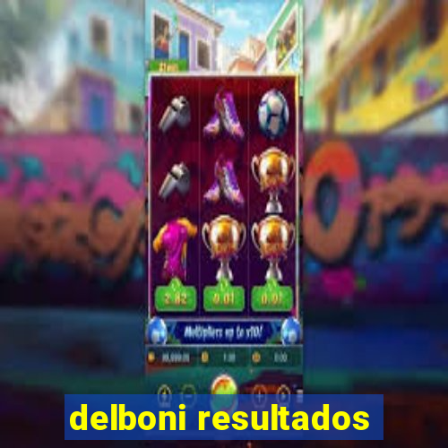 delboni resultados